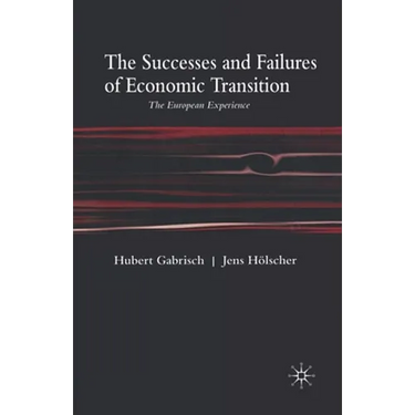 The Successes and Failures of Economic Transition: The European Experience