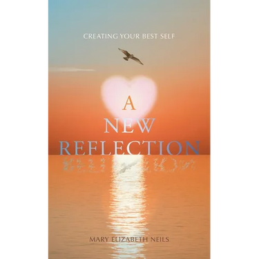 A New Reflection: Creating Your Best Self
