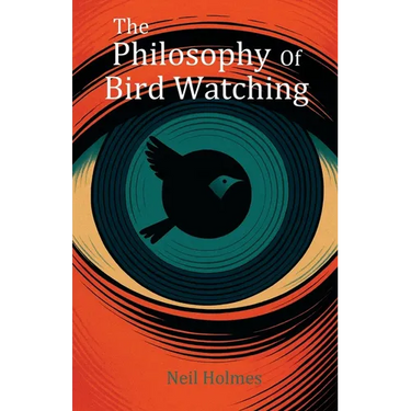 The Philosophy of Bird Watching