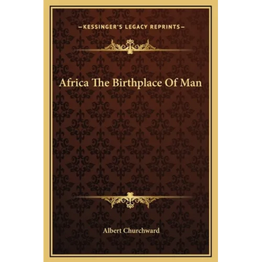Africa The Birthplace Of Man