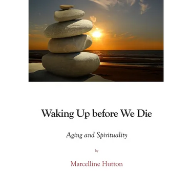 Waking Up before We Die: Aging and Spirituality