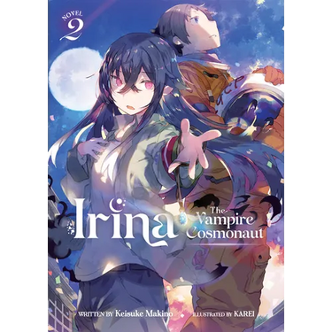 Irina: The Vampire Cosmonaut (Light Novel) Vol. 2