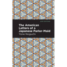 The American Letters of a Japanese Parlor-Maid