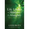 Life Under the Shadow of the Almighty