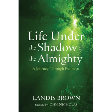Life Under the Shadow of the Almighty