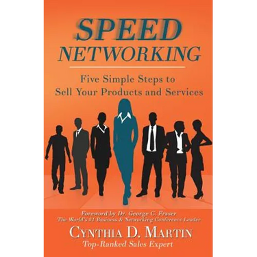 Speed Networking: Five Simple Steps to Sell Your Products and Services