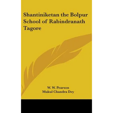 Shantiniketan the Bolpur School of Rabindranath Tagore