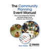 The Community Planning Event Manual: How to Use Collaborative Planning and Urban Design Events to Improve Your Environment