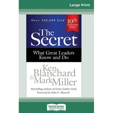 The Secret: What Great Leaders Know and Do (Third Edition) (16pt Large Print Edition)