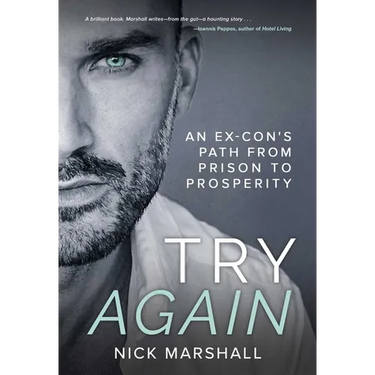 Try Again: An Ex-Con's Path from Prison to Prosperity