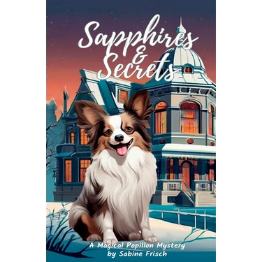 Sapphires & Secrets: From the Magical Papillon Mysteries Series