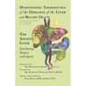 Homeopathic Therapeutics of the Diseases of the Liver and Biliary Ducts: The Amazing Liver: Interfacing Nature with Spirit