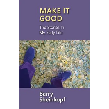 Make It Good: The Stories In My Early Life
