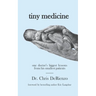 Tiny Medicine: One Doctor's Biggest Lessons from His Smallest Patients - Special Edition