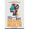 Teen Mental Health; A Guide to Understanding and Supporting Teen Mental Health: Today's Teenagers; Navigating Mental Health in a Digital World