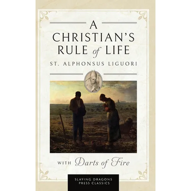 A Christian's Rule of Life (with Darts of Fire )