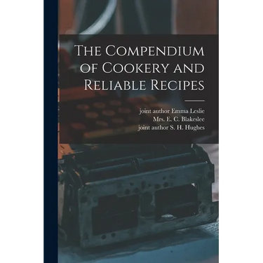The Compendium of Cookery and Reliable Recipes