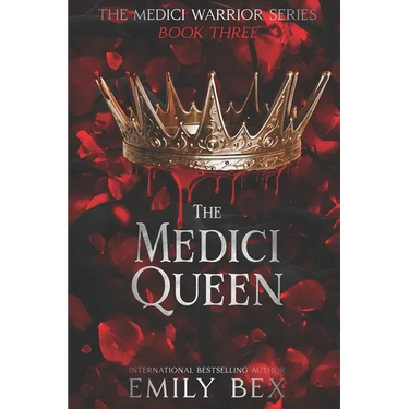 The Medici Queen: Book Three in The Medici Warrior Series