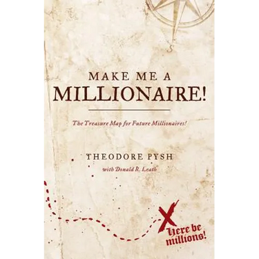 Make Me a Millionaire!: The Treasure Map for future millionaires!