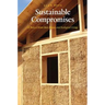 Sustainable Compromises: A Yurt, a Straw Bale House, and Ecological Living