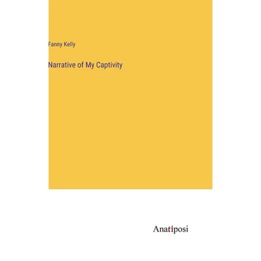 Narrative of My Captivity