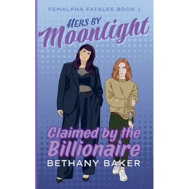 Hers by Moonlight: Claimed by the Billionaire
