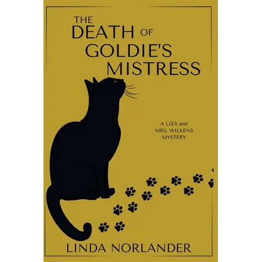 The Death of Goldie's Mistress: A Liza and Mrs.Wilkens Mystery