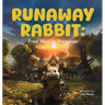 Runaway Rabbit: From Hurt to Hoppiness