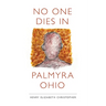 No One Dies in Palmyra Ohio