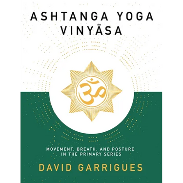 Ashtanga Yoga Vinyasa: Movement, Breath, and Posture in the Primary Series
