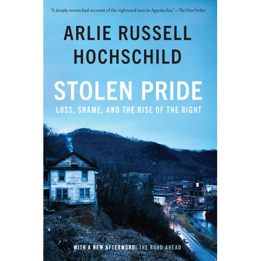 Stolen Pride: Loss, Shame, and the Rise of the Right