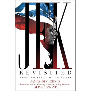 JFK Revisited: Through the Looking Glass