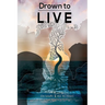 Drown to Live
