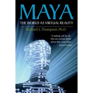 Maya: The World as Virtual Reality