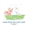 Annie Duck Just Can't Land