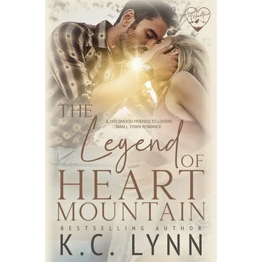 The Legend of Heart Mountain: A Childhood Friends to Lovers Romance