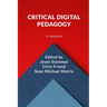 Critical Digital Pedagogy: A Collection