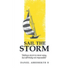 Sail the Storm: Sailing a storm is never easy, but definitely not impossible