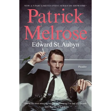 Patrick Melrose: The Novels