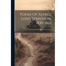 Poems Of Alfred Lord Tennyson, 1830-1865