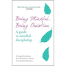 Being Mindful, Being Christian: A Guide to Mindful Discipleship