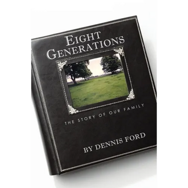 Eight Generations: The Story of Our Family