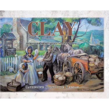 Clay: Homer and Shakespeare Start a Pottery