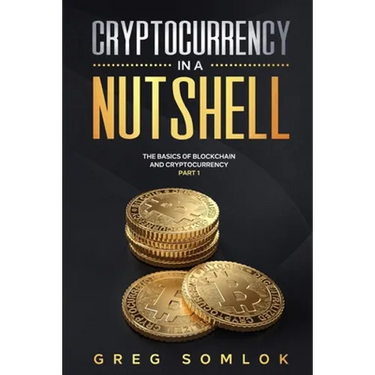 Cryptocurrency in a Nutshell: The Basics of Blockchain and Cryptocurrency Part 1