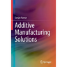 Additive Manufacturing Solutions