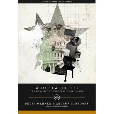 Wealth and Justice: The Morality of Democratic Capitalism