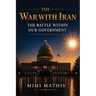 The War With Iran: The Battle Within Our Government