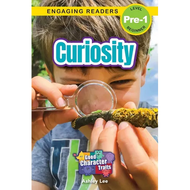 Curiosity: Good Character Traits (Engaging Readers, Level Pre-1)
