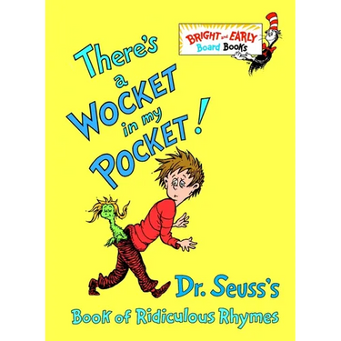 There's a Wocket in My Pocket!: Dr. Seuss's Book of Ridiculous Rhymes