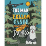 The Man in the Little Yellow Canoe: Adventures with Duchess
